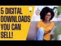 5 Digital Downloads That You Can SELL