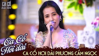 Ngọc nữ PHƯƠNG CẨM NGỌC Ca Vọng Cổ Hơi Dài 1000 Chữ Hay Mê Mẩn - Ca Cổ Kiếp Tằm Hay Nhất 2022