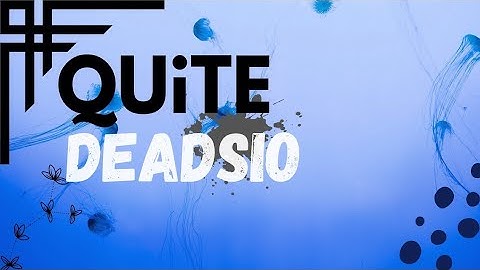 DeadSiO - QUiTE (Official Music Video)