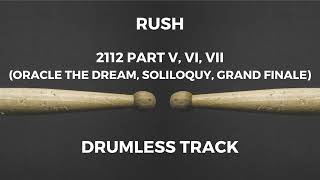 Rush - 2112 Part V, VI, VII (Oracle The Dream, Soliloquy, Grand Finale)  [drumless]