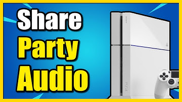 How to Share Party Audio on PS4 Videos or Live Streams (Easy Tutorial)