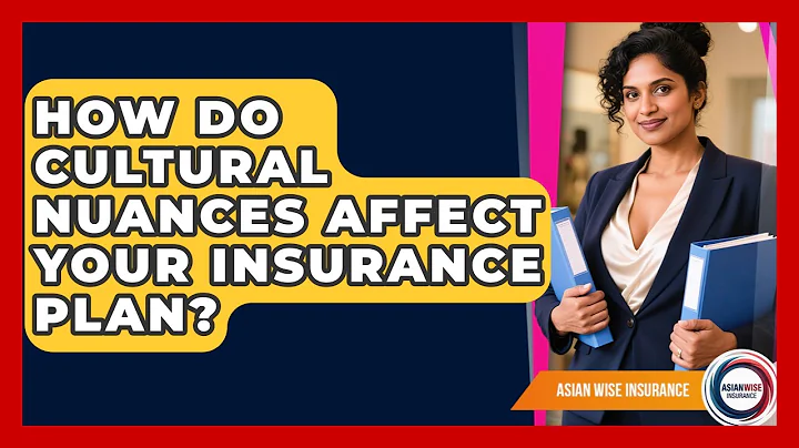How Do Cultural Nuances Affect Your Insurance Plan? - Asian Wise Insurance