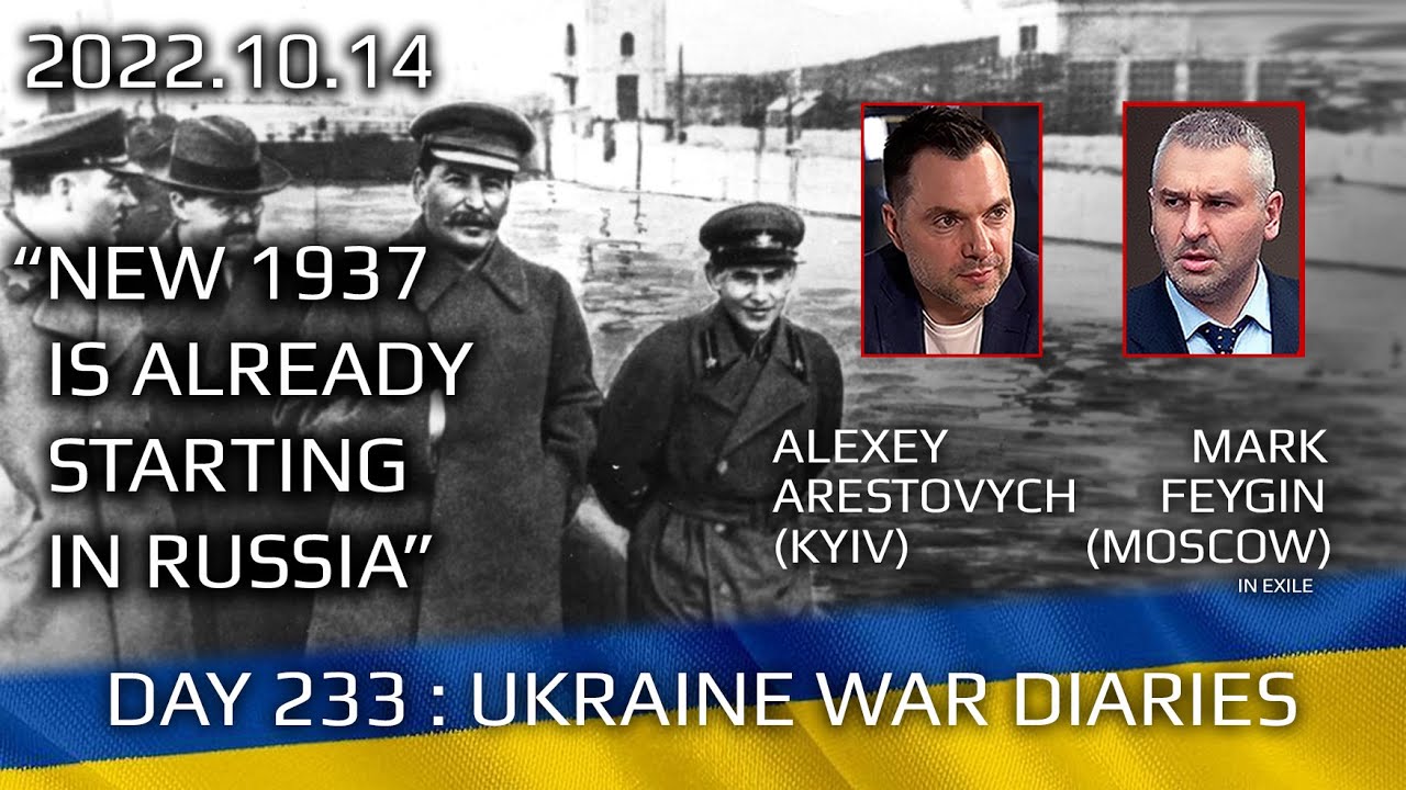 War Day 233: war diaries w/Advisor to Ukraine President, Intel Officer @arestovych & #Feygin