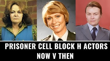 Prisoner Cell Block H (1979 -1986) Actors: Now V Then
