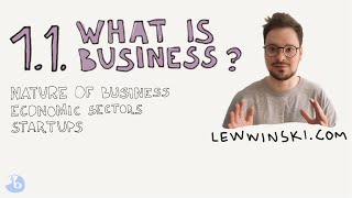 1.1 WHAT IS BUSINESS? / IB BUSINESS MANAGEMENT / nature of business, economic sectors, startups