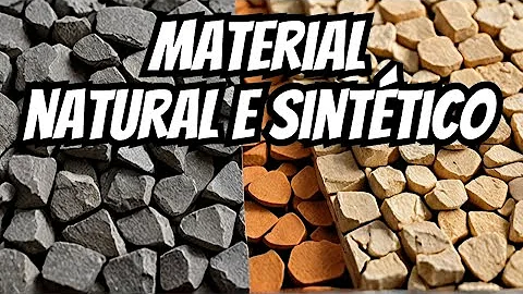 Qual a diferença entre material sintético e Material Natural?