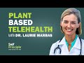 Preventing disease with a plant based diet dr laurie marbas