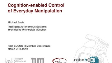Michael Beetz - "Cognition enabled Control of Everyday Manipulation"