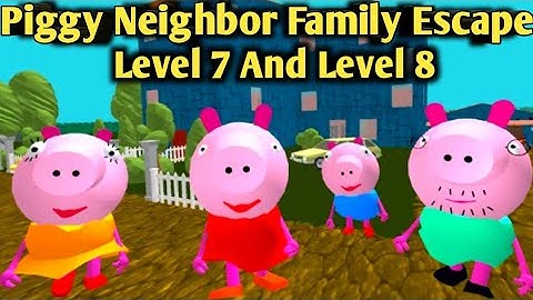 Piggy Neighbor Family Escape Level 7 And Level 8 Gameplay Part 3