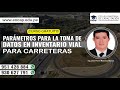 CURSO: PARAMETROS PARA LA TOMA DE DATOS EN INVENTARIO VIAL PARA CARRETERAS - 2023