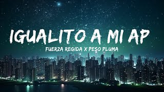 Fuerza Regida X Peso Pluma - Igualito A Mi Apá (Letra/Lyrics) | 25min Top Version