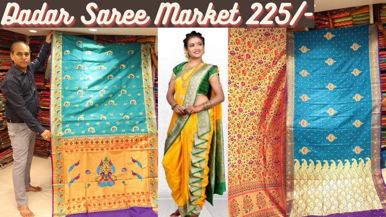 Dadar Saree Market 250rs Paithani, Nauvari, Khann Saree Huge