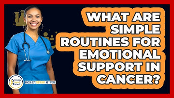 What Are Simple Routines for Emotional Support in Cancer?