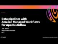 AWS re:Invent 2020: Data pipelines with Amazon Managed Workflows for Apache Airflow