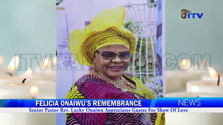 FELICIA ONAIWU'S REMEMBRANCE: Senior Pastor Rev. Lucky Onaiwu Appreciates Guests For Show Of Love