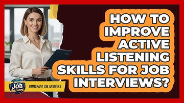 How To Improve Active Listening Skills For Job Interviews?
