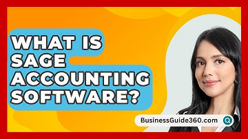 What Is Sage Accounting Software? - BusinessGuide360.com