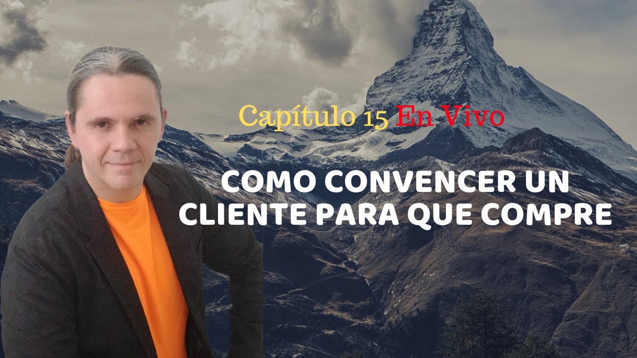 Capítulo 15 Cómo convencer un cliente para que compre - YouTube