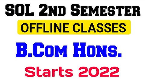 SOL Second Semester Bcom. Honours Offline classes Starts 2022 | College Updates