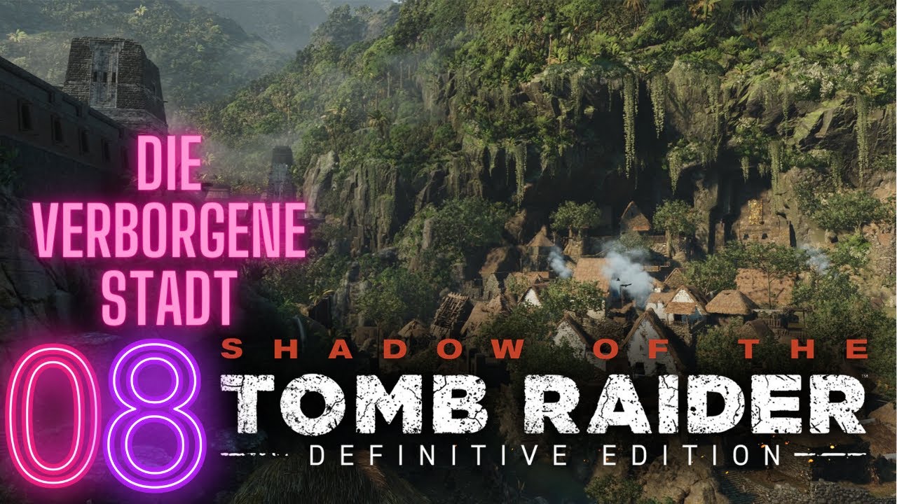 Die Stadt Shadow of the Tomb Raider 08 YouTube Die Stadt Shadow of the Tomb Raider 08 YouTube