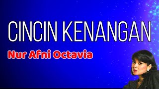 Cincin Kenangan  -  Nur Afni Octavia  (Lirik)