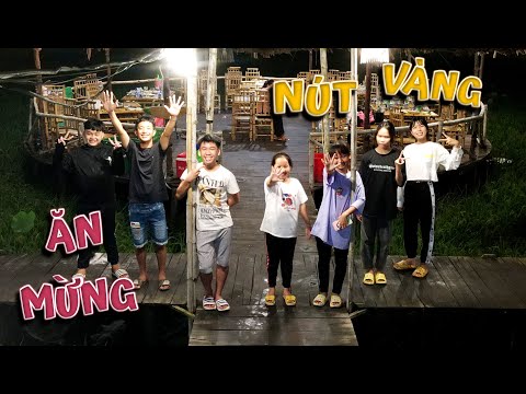 Team Tony Đi Nhà Hàng Ăn Mừng Nút Vàng