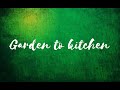 Garden to kitchen