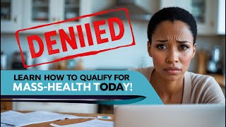 Denied MassHealth? Learn How to Qualify Today!