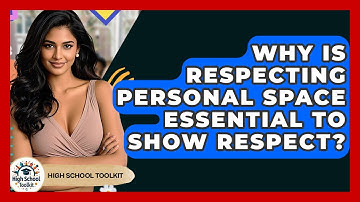 Why Is Respecting Personal Space Essential To Show Respect? - High School Toolkit