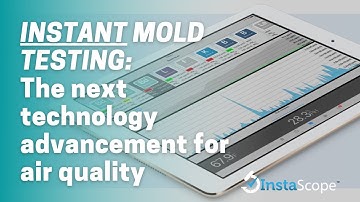 Instant Mold Testing: The next technology advancement for indoor air quality
