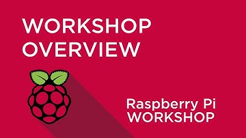 Raspberry Pi Workshop - Overview