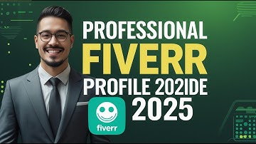 How to Create a Professional Fiverr Profile Setup 2025 | Fiverr Profile Optimization & Ranking Tips