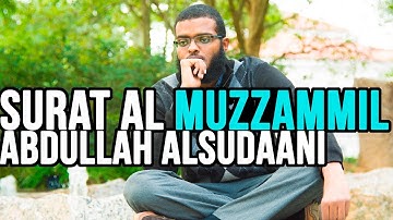 Surat al Muzzammil | Abdullah alSudaani سورة المزمل | عبدالله السودان