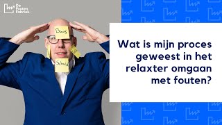 Wat Is Mijn Proces Geweest In Het Relaxter Omgaan Met Fouten?