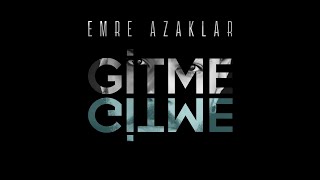 Emre Azaklar - Gitme (Official Lyric Video) Resimi