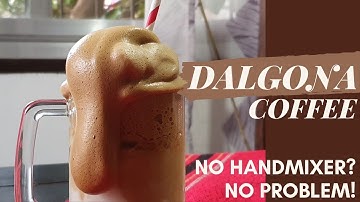 DALGONA COFFEE Easy video tutorial | NO HAND MIXER NEEDED!