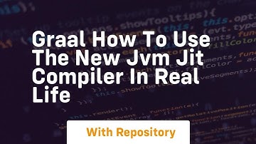 Graal how to use the new jvm jit compiler in real life