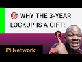    Pl THE 3-YEAR LOCKUP #LockupIsBlessing #ForcedHODL #PiWealthProtection #pinetwork #cryptocurrency