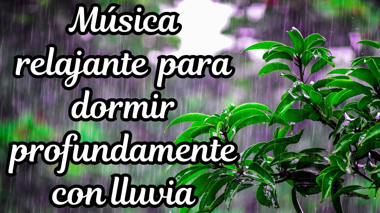 Música Relajante para dormir profundamente con lluvia - YouTube