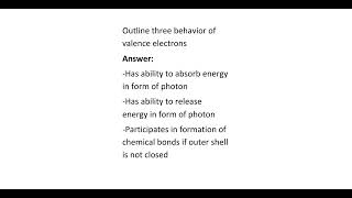 15. Outline Three Behavior Of Valence Electrons