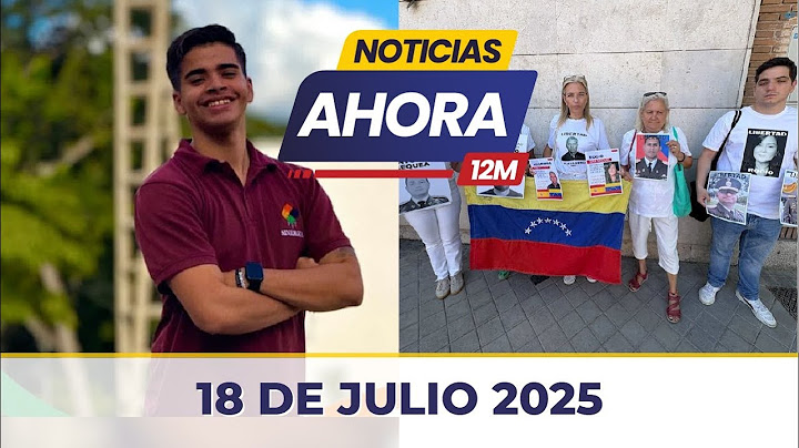 Noticias Ahora Mediodía en Vivo 🔴 Viernes 18 de Julio de 2025 - Venezuela