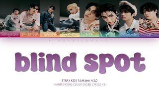 [HAN|ROM|ENG] Color Coded Lyrics: Stray Kids - Blind Spot