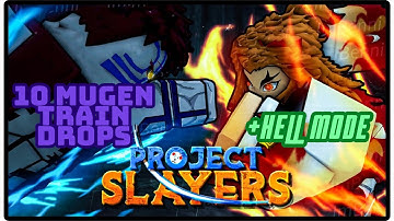 What WE GOT From 10 MUGEN TRAINS+HELL MODE [Project Slayers]