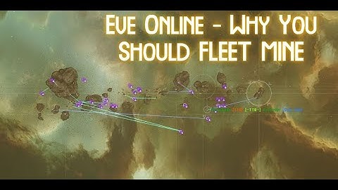 Eve Online - Why you should fleet mine [High Sec][Mining]