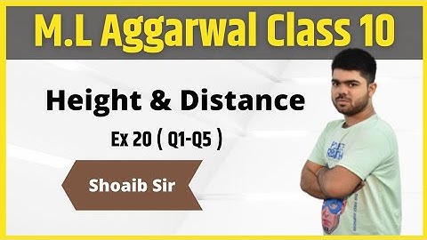 Class 10 | M.L  Aggarwal | Height & Distance | Ex 20 | Part 01