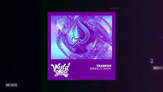 TearFoX - Make It Rain [Extended Mix]
