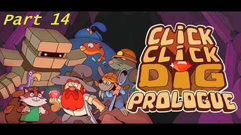 Click Click Dig Prologue Part 14 - Usain