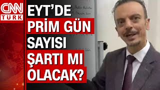 EYT'de prim gün sayısı şartı mı olacak? Eksik günlerin borçlanması nasıl yapılabilir?