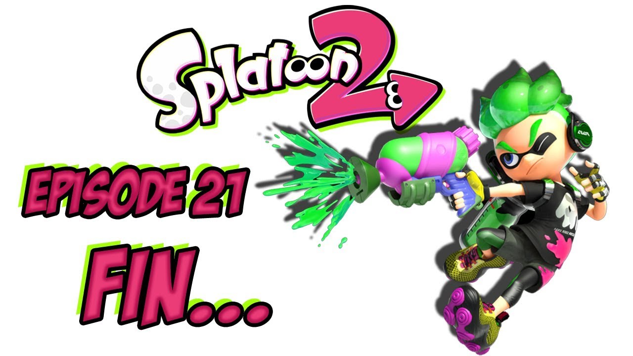 SPLATOON 2 : Episode 21 NINTENDO SWITCH - YouTube
