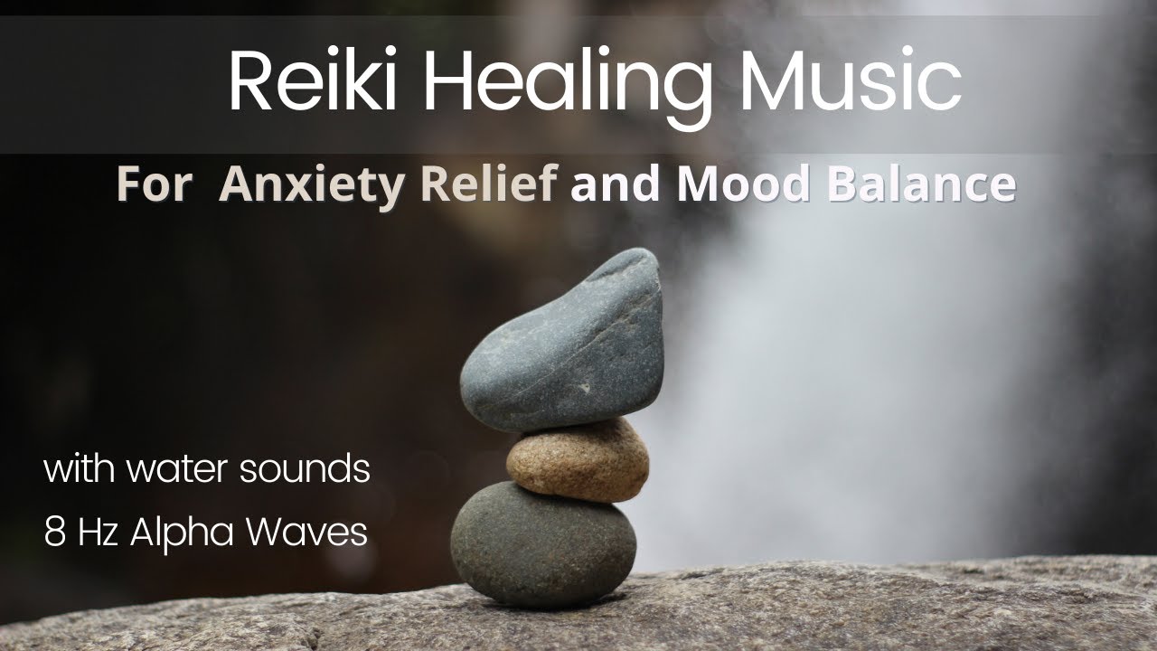 Reiki Healing Music for Anxiety Relief and Mood Balance - YouTube